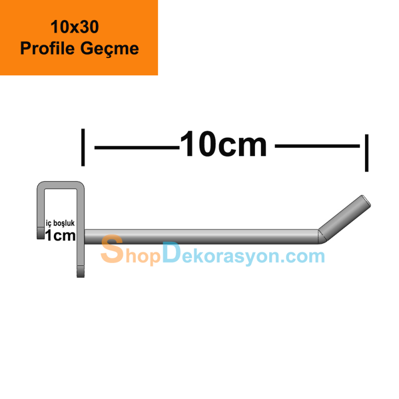 10 X 30 Profile Geçme Askı Kancası 10cm